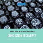 Read more about the article Why Is There No Definitive Answer For Concussion Recovery?