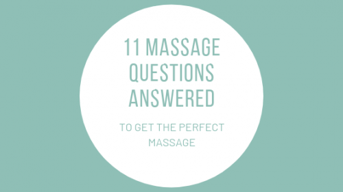 11 Massage Questions Answered How To Get The Perfect Massage