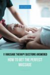 Read more about the article 11 Massage Questions Answered: How To Get the Perfect Massage