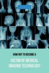 Read more about the article How to Avoid Becoming a Victim of Medical Imaging Technology (VOMIT)