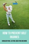Read more about the article Golf Injuries & Shoulder Pain: How to Prevent Golf Injuries