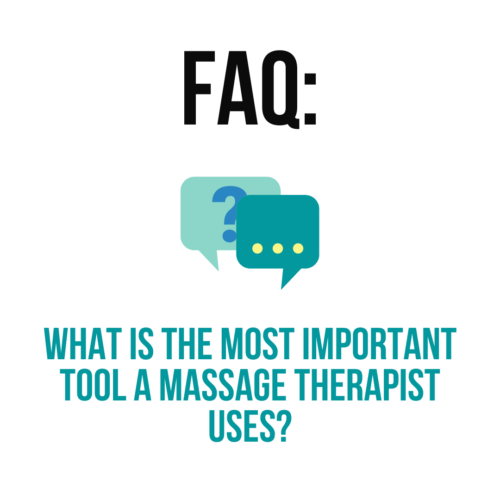 what is the most important tool a massage therapist uses?