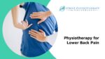 Read more about the article How To Relieve Lower Back Pain: Useful Physiotherapy Treatment Alternatives You May Want To Know