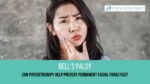 Read more about the article Bell’s Palsy: Can Physiotherapy Help Prevent Permanent Facial Paralysis?