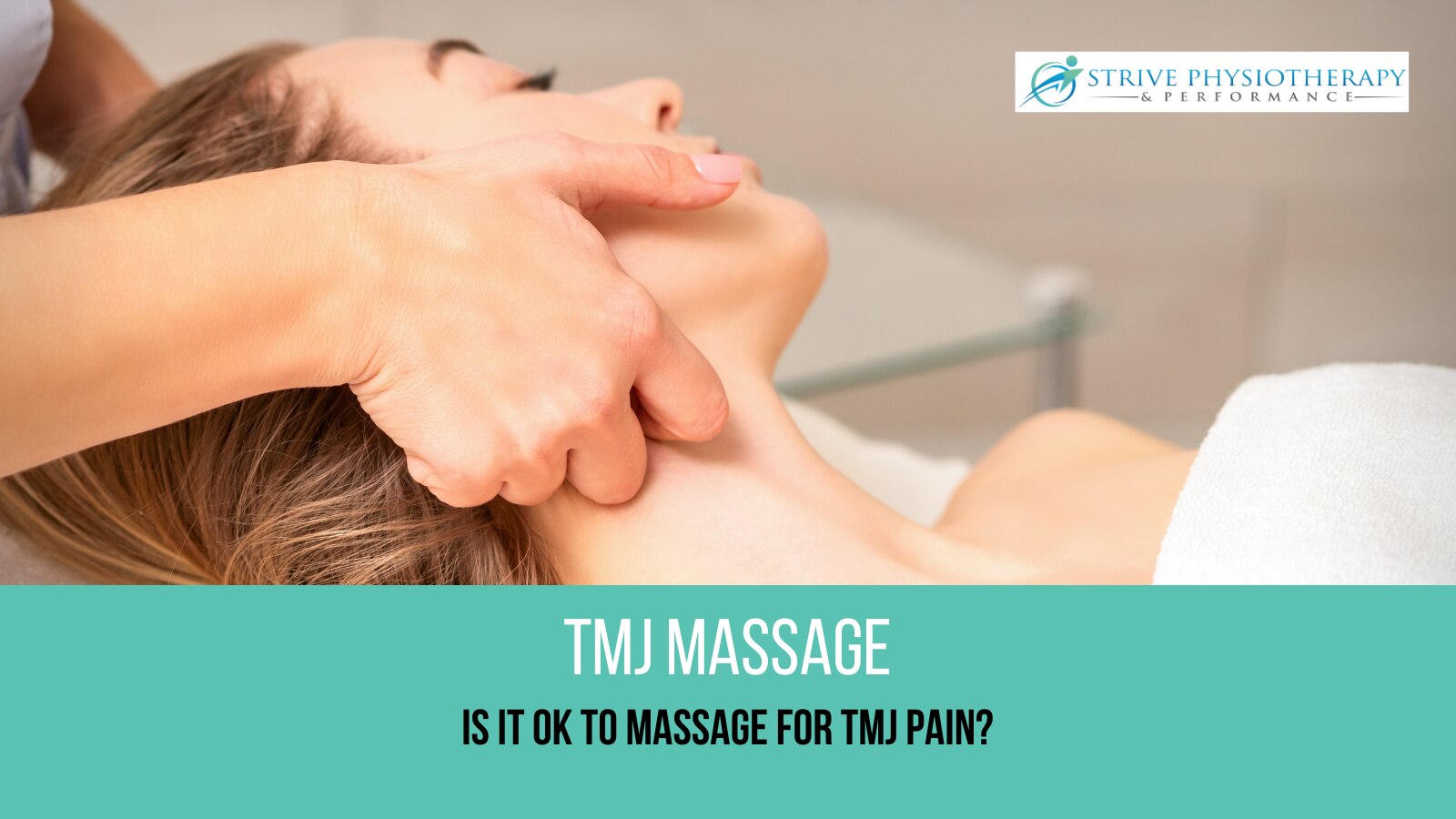 Is Massage Safe for TMJ? Strive Physiotherapy