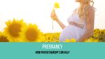 Read more about the article The Benefits of Physiotherapy in Preparing Your Body for Pregnancy