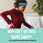 Read more about the article Why Isn’t My Pain Going Away?